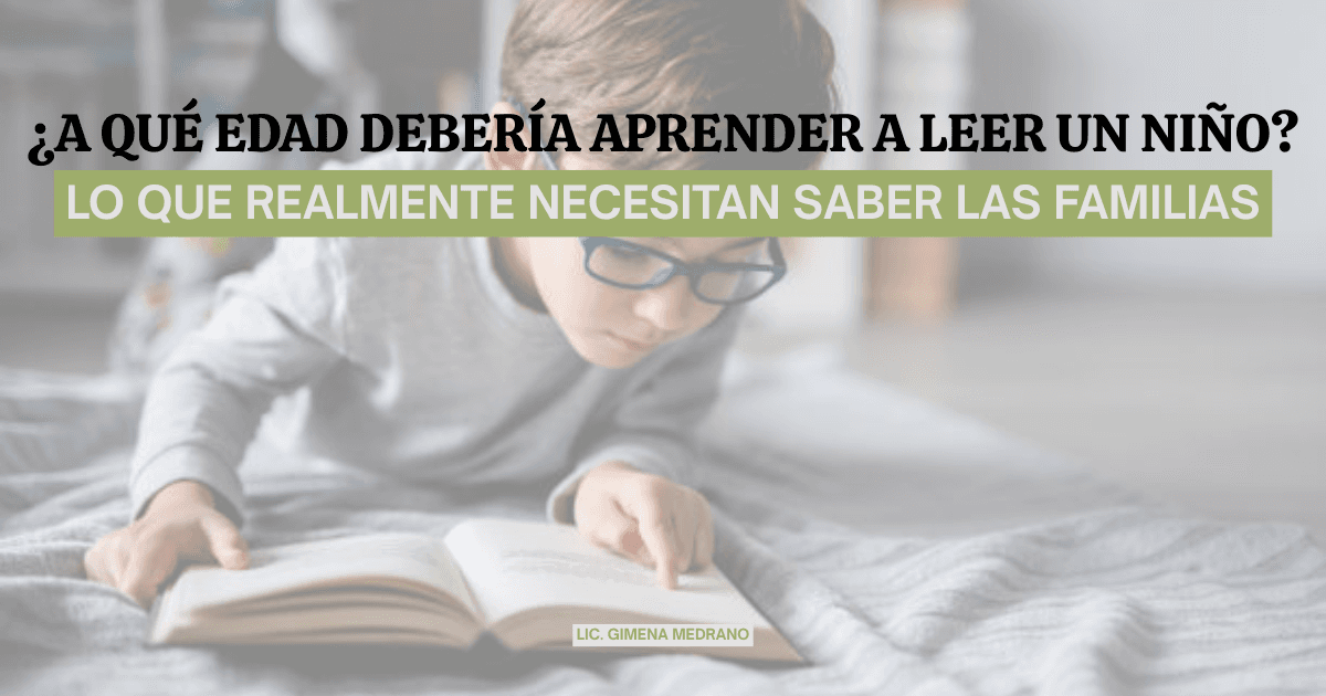 ¿A Qué Edad Debería Aprender a Leer un Niño? Lo Que Realmente Necesitan Saber las Familias