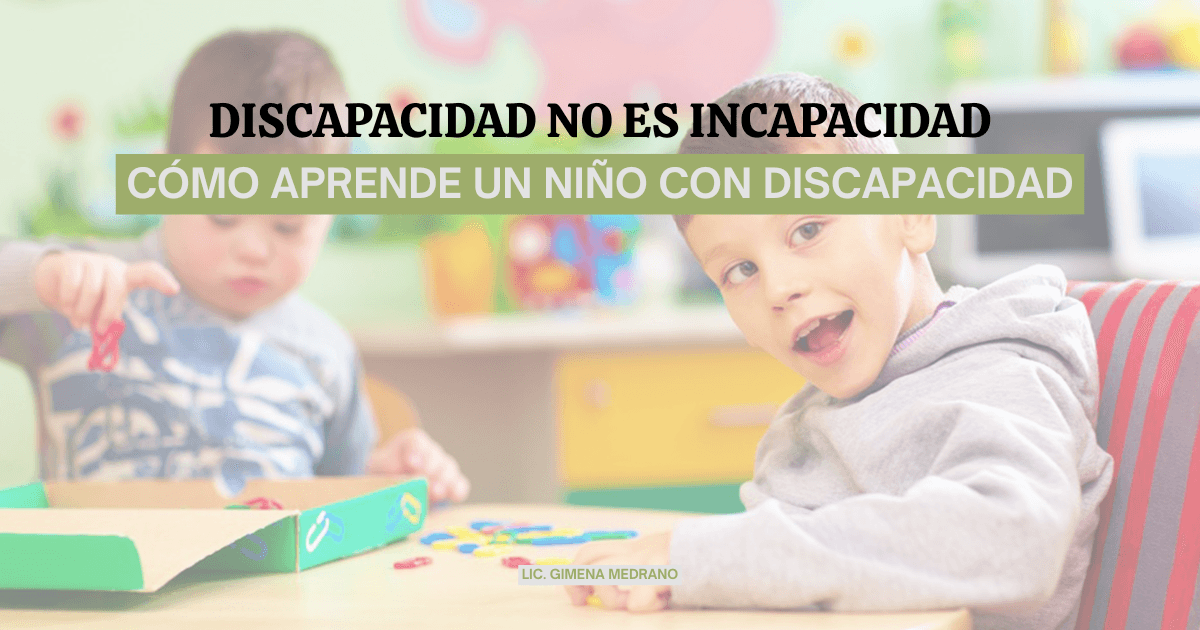 Discapacidad no es incapacidad: cómo aprende un niño con discapacidad
